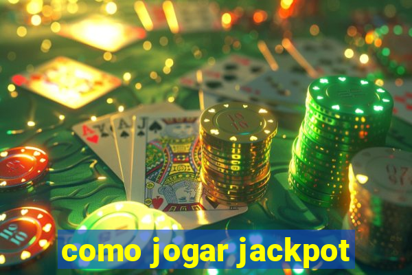 como jogar jackpot