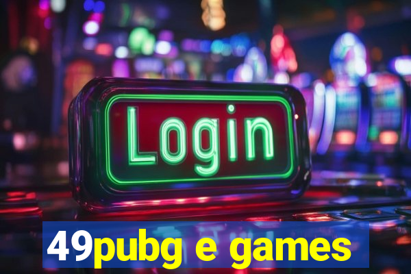 49pubg e games