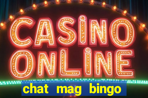 chat mag bingo promo code