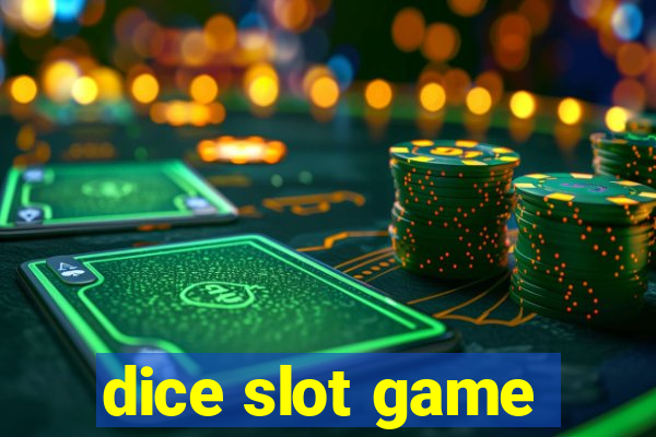 dice slot game