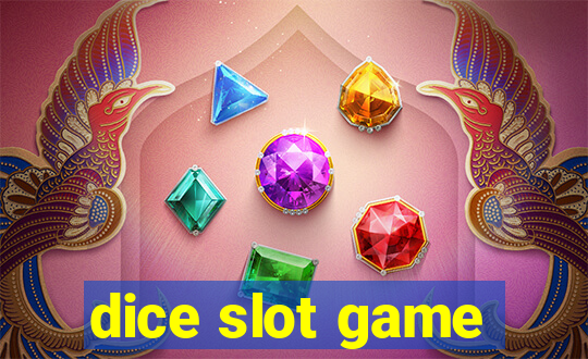 dice slot game