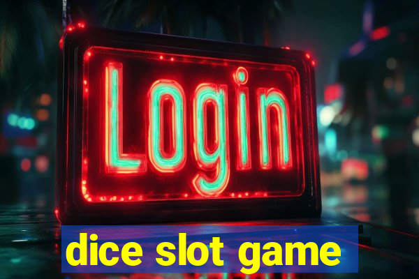 dice slot game