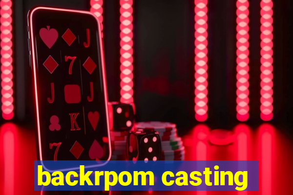 backrpom casting