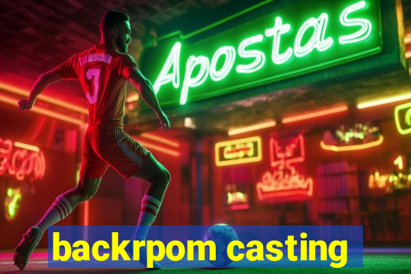 backrpom casting