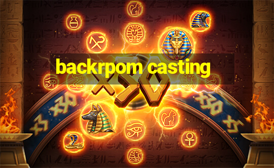 backrpom casting