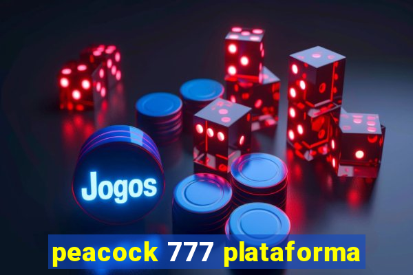 peacock 777 plataforma