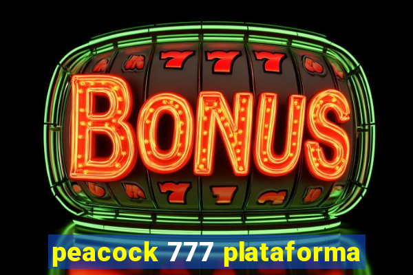 peacock 777 plataforma