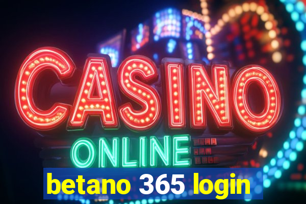 betano 365 login