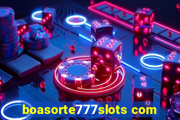 boasorte777slots com