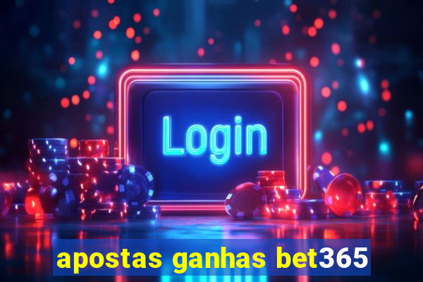 apostas ganhas bet365