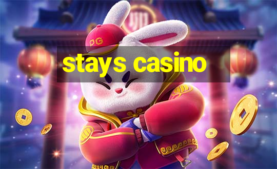 stays casino