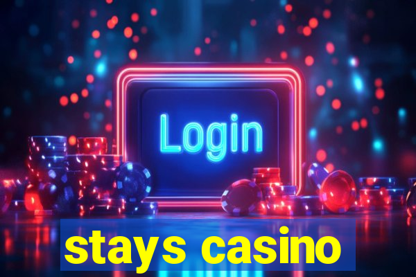 stays casino