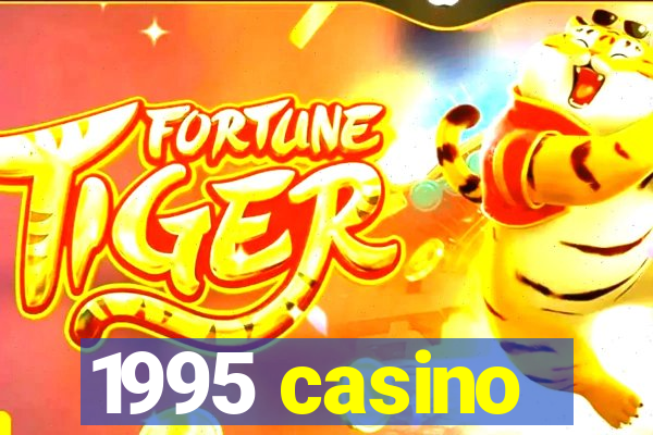 1995 casino