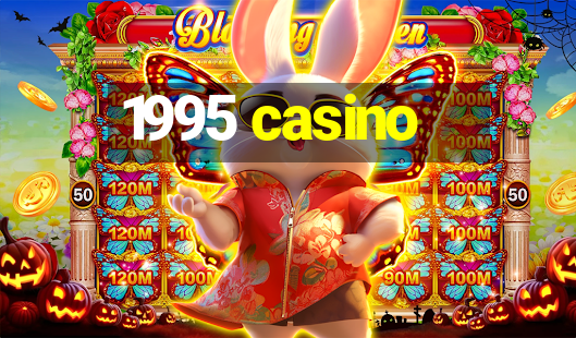 1995 casino