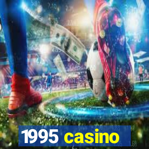 1995 casino