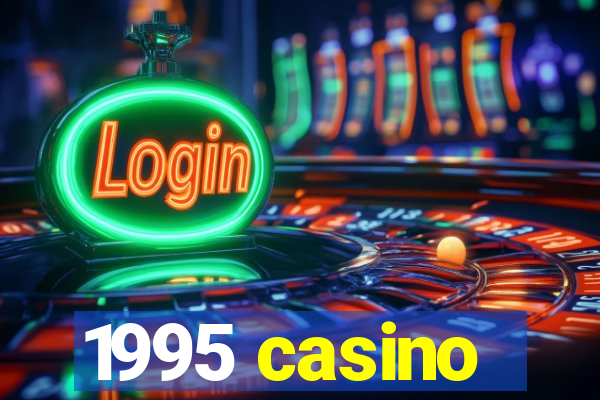 1995 casino