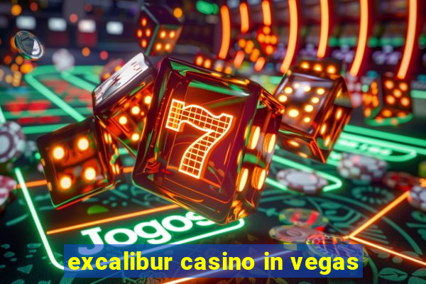 excalibur casino in vegas