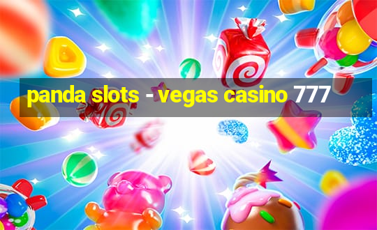 panda slots - vegas casino 777