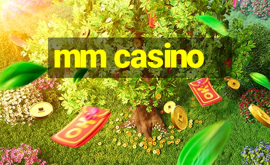 mm casino