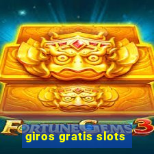 giros gratis slots