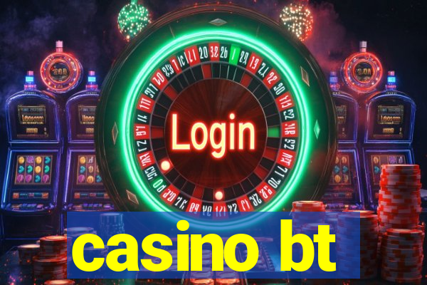 casino bt