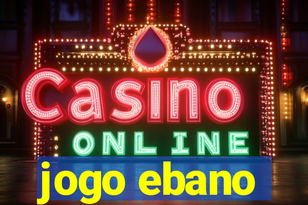 jogo ebano