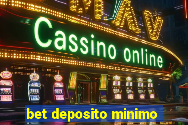 bet deposito minimo