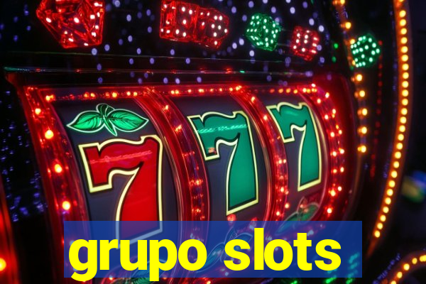 grupo slots