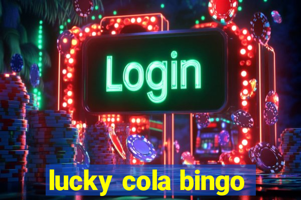 lucky cola bingo