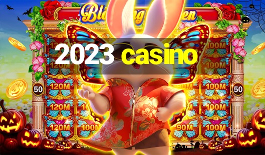 2023 casino