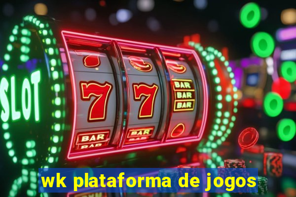 wk plataforma de jogos