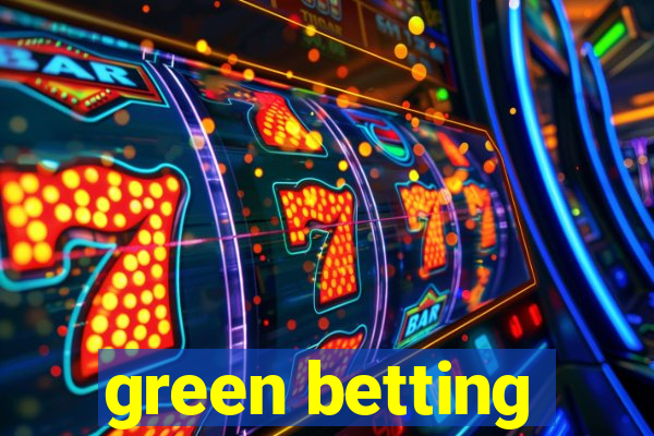 green betting