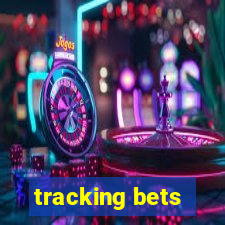 tracking bets