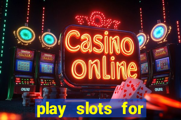 play slots for free no download