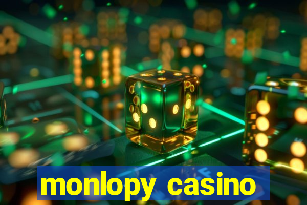 monlopy casino