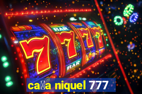 ca莽a niquel 777