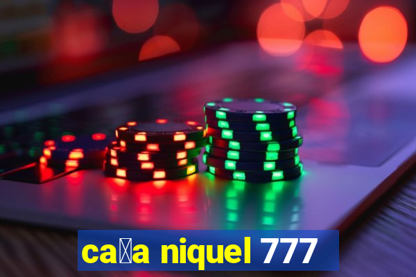 ca莽a niquel 777