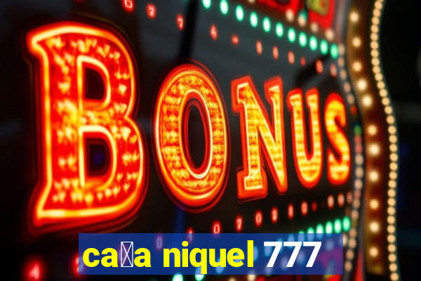 ca莽a niquel 777