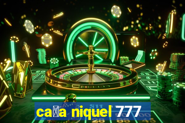 ca莽a niquel 777