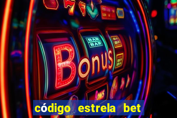 código estrela bet 5 reais