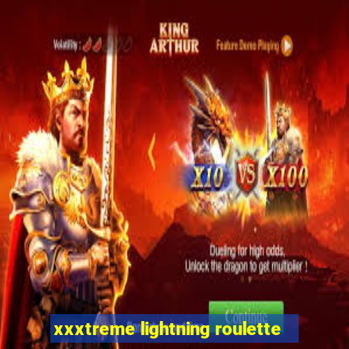 xxxtreme lightning roulette