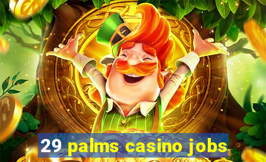 29 palms casino jobs