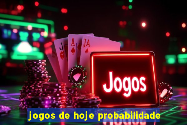 jogos de hoje probabilidade