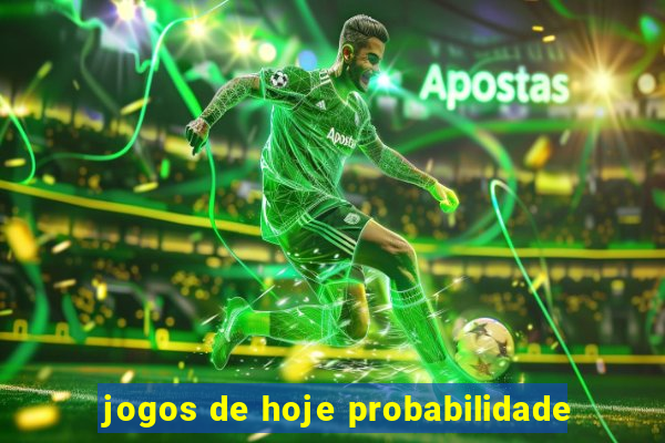 jogos de hoje probabilidade