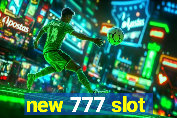 new 777 slot