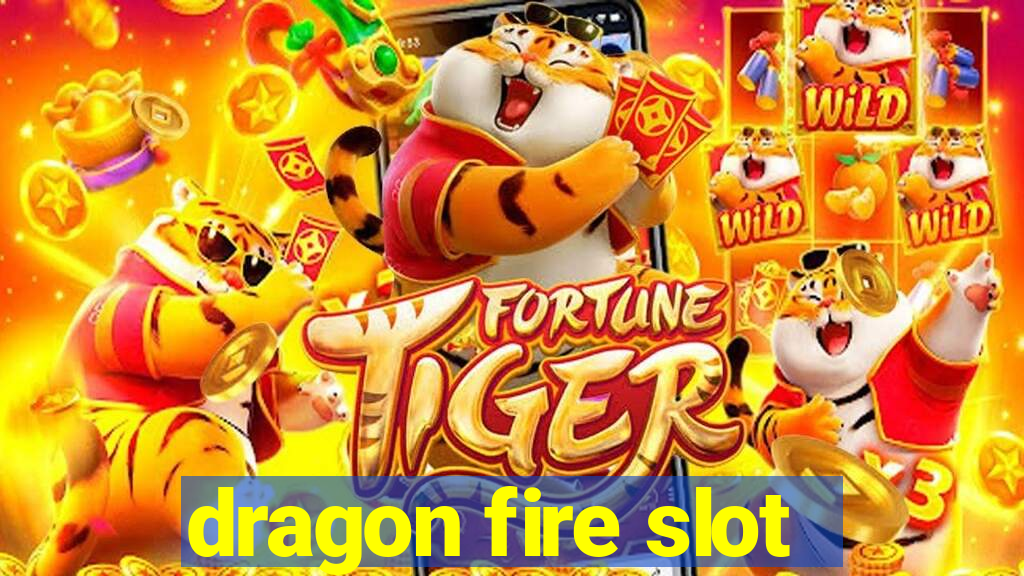 dragon fire slot