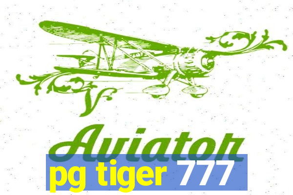 pg tiger 777