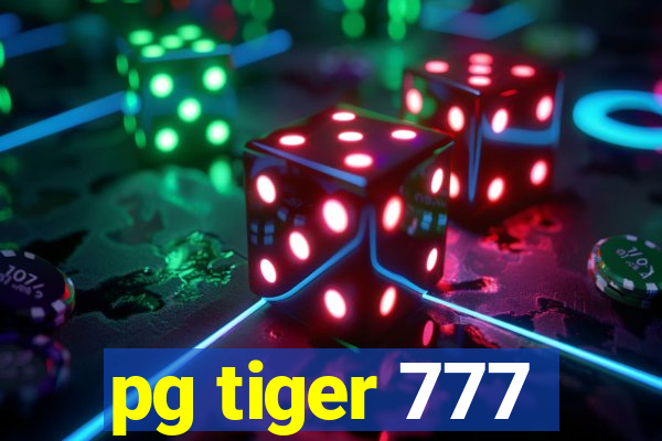 pg tiger 777