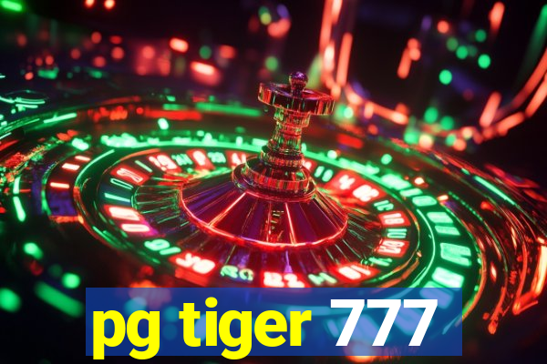 pg tiger 777