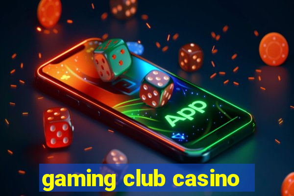 gaming club casino